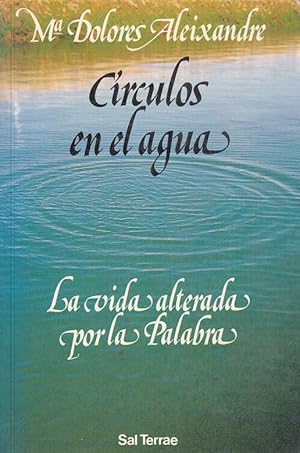 Bild des Verkufers fr CIRCULOS EN EL AGUA La Vida Alterada Por La Palabra zum Verkauf von Libreria Rosela