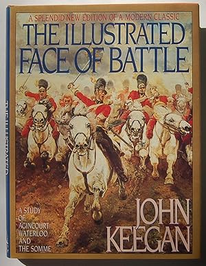 Seller image for The Illustrated Face of Battle: A Study of Agincourt, Waterloo and the Somme for sale by North Star Rare Books & Manuscripts