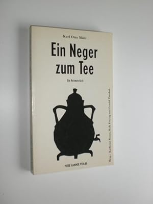 Bild des Verkufers fr Ein Neger zum Tee. Heimatstck. Mit Beitrgen zu Leben und Werk des Autors. zum Verkauf von Stefan Kpper