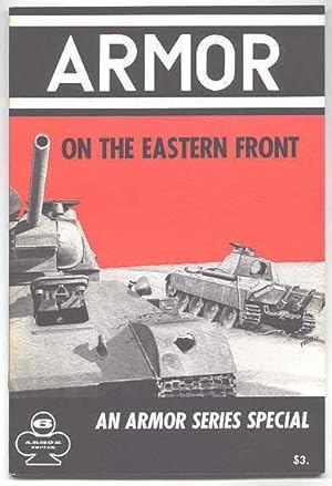 ARMOR ON THE EASTERN FRONT. ARMOR SERIES VOL. 6.