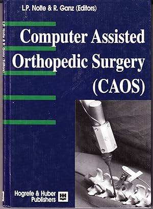 Image du vendeur pour Computer Assisted Orthopedic Surgery (CAOS) mis en vente par John Thompson