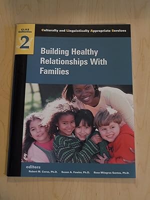 Building Healthy Relationships With Families : Culturally and Linguistically Appropriate Services 2