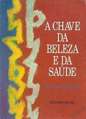 A CHAVE DA BELEZA E DA SAÚDE