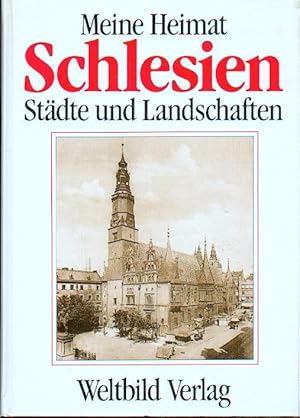 Meine Heimat Schlesien - Städte und Landschaften