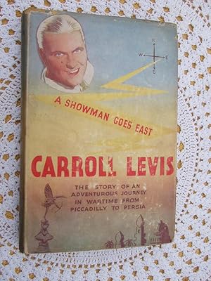 Seller image for A SHOWMAN GOES EAST - The Story of an Adventurous Journey in Wartime from Piccadilly to Persia for sale by Ron Weld Books
