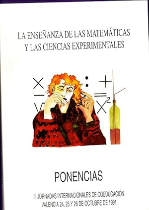 Seller image for LA ENSEANZA DE LAS MATEMATICAS Y LAS CIENCIAS EXPERIMENTALES. III Jornadas Internacionales de Coeducacin, Valencia 24, 25 y 26 de octubre de 1991. Ponencias. for sale by Librera DANTE