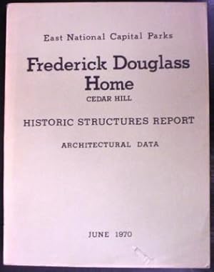 East National Capital Parks Frederick Douglass Home Cedar Hill Historic Structures Report Archite...