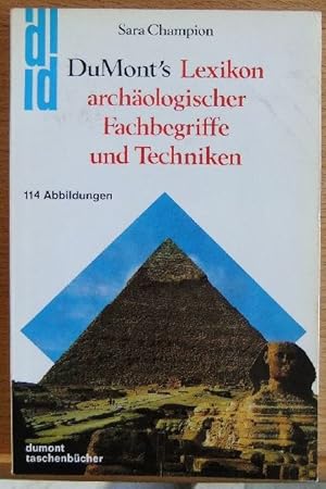 DuMont's Lexikon archäologischer Fachbegriffe und Techniken. [Aus d. Engl. u. mit Erg. vers. von ...