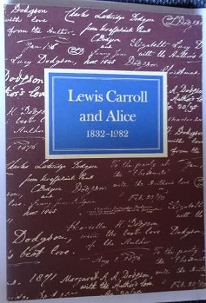 Lewis Carroll and Alice 1832-1982.