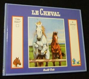 Seller image for Le cheval. Crin-Blanc suivi de A cheval ! for sale by Abraxas-libris