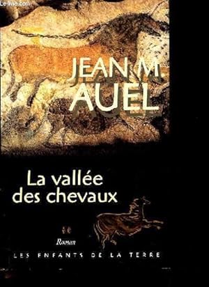 Image du vendeur pour LA VALLEE DES CHEVAUX LES ENFANTS DE LA TERRE (THE CLAN OF THE CAVE BEAR) mis en vente par Le-Livre