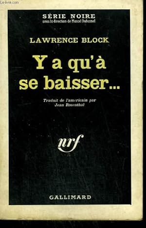 Image du vendeur pour Y A QU'A SE BAISSER. . ( MONA ). COLLECTION : SERIE NOIRE N 687 mis en vente par Le-Livre