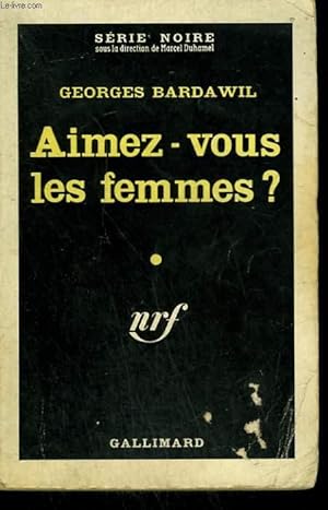 Seller image for AIMEZ VOUS LES FEMMES ? COLLECTION : SERIE NOIRE N 641 for sale by Le-Livre