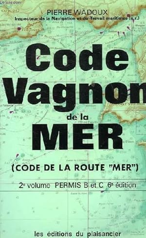 Seller image for CODE VAGNON DE LA MER - 2E VOLUME PERMIS B ET C 6E EDITION for sale by Le-Livre