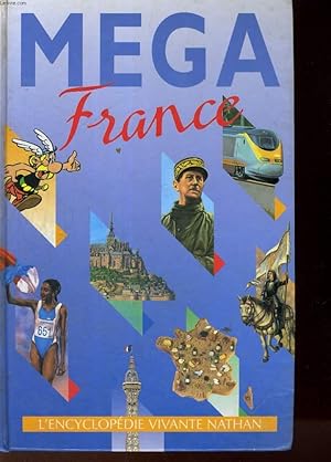 Bild des Verkufers fr MEGA FRANCE - MEGA DEVOILE LA FRANCE DANS TOUS SES ETATS - MEGA OU LA PASSION DE LA DECOUVERTE POUR LES 9-13 ANS. zum Verkauf von Le-Livre