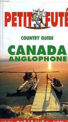 Bild des Verkufers fr LE PETIT FUTE - COUNTRY GUIDE CANADA ANGLOPHONE 1EME EDITION zum Verkauf von Le-Livre