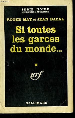 Bild des Verkufers fr SI TOUTES LES GARCES DU MONDE . . COLLECTION : SERIE NOIRE N 581 zum Verkauf von Le-Livre