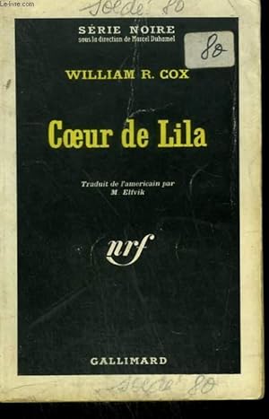 Bild des Verkufers fr COEUR DE LILA. COLLECTION : SERIE NOIRE N 778 zum Verkauf von Le-Livre