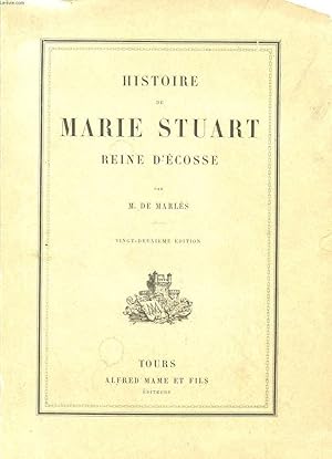 Bild des Verkufers fr HISTOIRE DE MARIE STUART, REINE D'ECOSSE zum Verkauf von Le-Livre