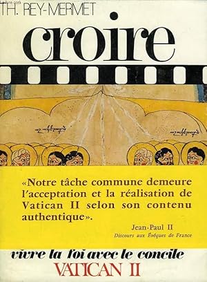 Seller image for CROIRE, TOME 3, VIVRE LA FOI AVEC LE CONCILE VATICAN II for sale by Le-Livre