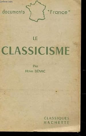 Bild des Verkufers fr LE CLASSICISME. LA DOCTRINE PAR LES TEXTES; DOCUMENTS "FRANCE" zum Verkauf von Le-Livre