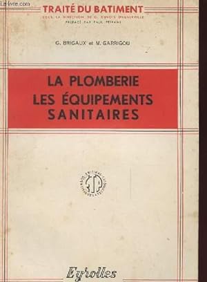 Imagen del vendedor de LA PLOMBERIE LES EQUIPEMENTS SANITAIRES. a la venta por Le-Livre