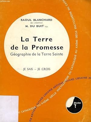 Imagen del vendedor de LA TERRE DE LA PROMESSE, GEOGRAPHIE DE LA TERRE SAINTE a la venta por Le-Livre