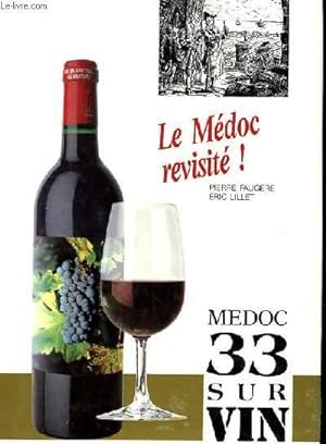 Seller image for LE MEDOC REVISITE! MEDOC 33 SUR VIN LE GUIDE DU VIGNOBLE BORDELAIS for sale by Le-Livre