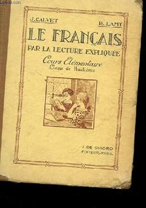 Imagen del vendedor de LE FRANCAIS PAR LA LECTURE EXPLIQUEE. COURS ELEMENTAIRE. CLASSE DE HUITIEME. a la venta por Le-Livre