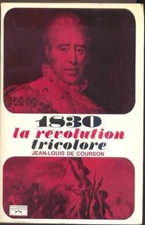 Image du vendeur pour 1830 - La Rvolution tricolore mis en vente par Librairie  la bonne occasion