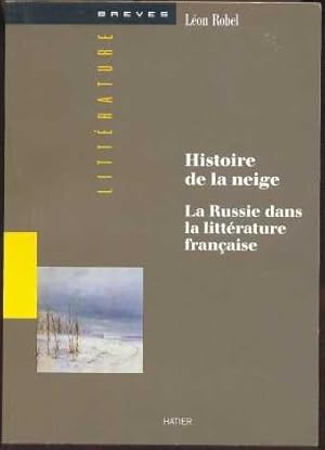 Histoire de la neige. La Russie dans la littérature française.