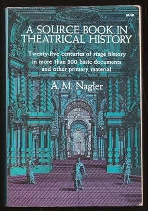 A SOURCE BOOK IN THEATRICAL HISTORY (Sources of Theatrical History)