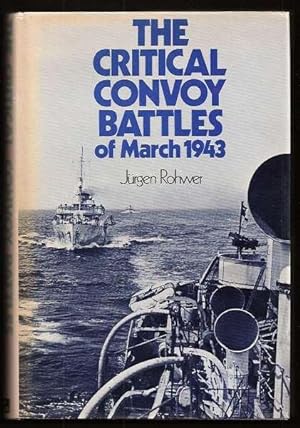 Imagen del vendedor de THE CRITICAL CONVOY BATTLES OF MARCH 1943 - The Battle for HX.229/SC122 a la venta por A Book for all Reasons, PBFA & ibooknet