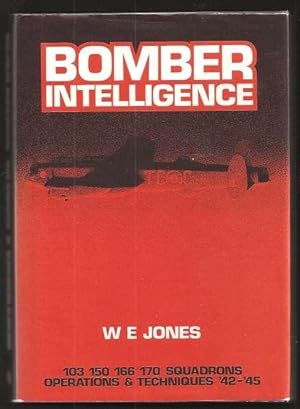 Immagine del venditore per BOMBER INTELLIGENCE - 103, 150, 166, 170 Squadrons Operations and Techniques '42 - '45 venduto da A Book for all Reasons, PBFA & ibooknet