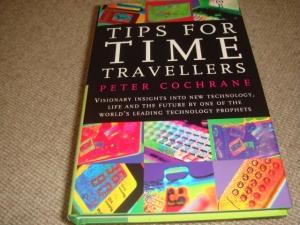 Imagen del vendedor de Tips for Time Travellers: Visionary Insights into New Technology, Life and the Future by One of the World's Leading Technology Prophets (1st Edition Hardback) a la venta por 84 Charing Cross Road Books, IOBA