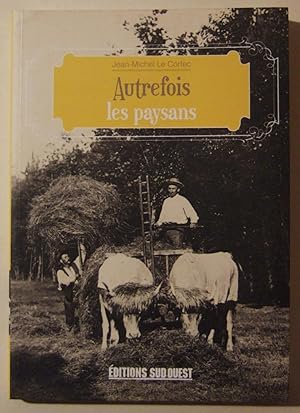 Image du vendeur pour Autrefois les paysans (ISBN : 9782817700663) mis en vente par Domifasol