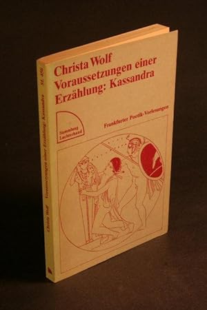 Image du vendeur pour Voraussetzungen einer Erzhlung: Kassandra. Frankfurter Poetik-Vorlesungen. mis en vente par Steven Wolfe Books