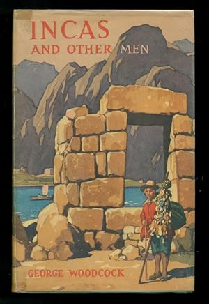 Incas and Other Men. Travels in the Andes.