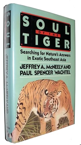 Seller image for Soul of the Tiger. Searching for Nature's Answers in Exotic Southeast Asia. for sale by David Mason Books (ABAC)
