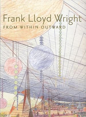 Bild des Verkufers fr Frank Lloyd Wright. From Within Outward. zum Verkauf von Fundus-Online GbR Borkert Schwarz Zerfa