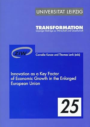 Bild des Verkufers fr Innovation as a key factor of economic growth in the enlarged European Union. 22. Leipziger Weltwirtschaftsseminar, 20. und 21. November 2008 in Leipzig. [ZIW], Foreword Annelle Schavan. Transformation Nr. 25. zum Verkauf von Fundus-Online GbR Borkert Schwarz Zerfa