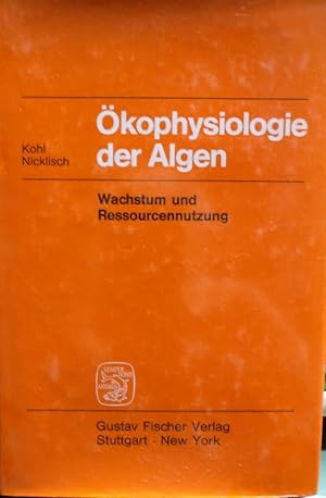 Ökophysiologie der Algen - Wachstum und Ressourcenbildung -