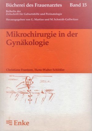 Mikrochirurgie in der Gynäkologie Bücherei des Frauenarztes Band 15