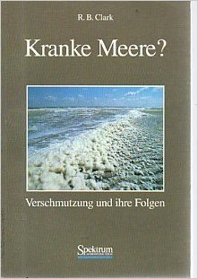 Kranke Meere ? - Verschmutzung und ihre Folgen -