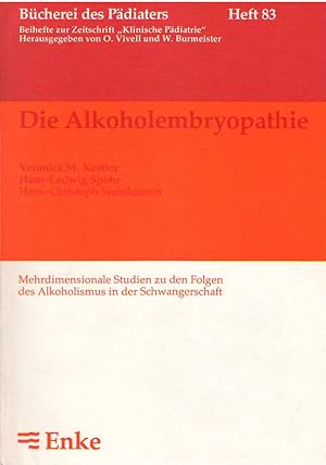Die Alkoholembryopathie - Mehrdimensionale Studien zu den Folgen des Alkoholismus in der Schwange...
