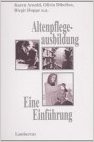 Seller image for Altenpflegeausbildung - Eine Einfhrung - for sale by Martin Preu / Akademische Buchhandlung Woetzel