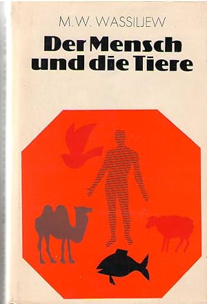 Bild des Verkufers fr Der Mensch und die Tiere - ber das Zusammenleben von Menschen und Tieren, Tierschutz und Artenschutz - zum Verkauf von Martin Preu / Akademische Buchhandlung Woetzel