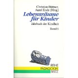 Lebensräume für Kinder - Entwicklungshilfen für Kinder im ausgehenden 20. Jh. -