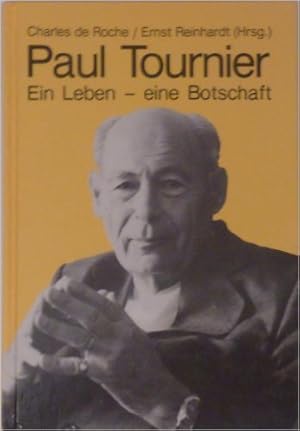 Paul Tournier - Ein Leben - eine Botschaft -