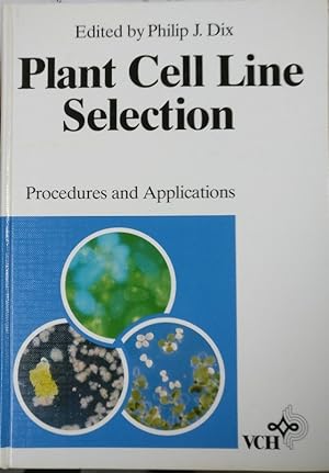 Bild des Verkufers fr Plant Cell Line Selection - Procedures and Applications - zum Verkauf von Martin Preu / Akademische Buchhandlung Woetzel